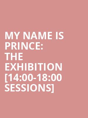 My Name is Prince: The Exhibition [14:00-18:00 Sessions] at O2 Arena